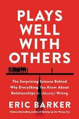 Plays Well with Others: The Surprising Science Behind Why Everything You Know About Relationships Is (Mostly) Wrong цена и информация | Пособия по изучению иностранных языков | pigu.lt