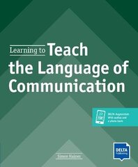 Learning to Teach the Language of Communication: Teachers Resource Book with Delta Augmented kaina ir informacija | Užsienio kalbos mokomoji medžiaga | pigu.lt