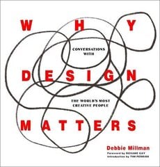 Why Design Matters: Conversations with the World's Most Creative People цена и информация | Книги об искусстве | pigu.lt
