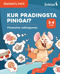 Kur pradingsta pinigai? Finansinis raštingumas. 3-4 klasei цена и информация | Энциклопедии, справочники | pigu.lt