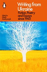 Writing from Ukraine : Fiction, Poetry and Essays since 1965 kaina ir informacija | Enciklopedijos ir žinynai | pigu.lt