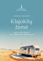 Klajoklių žemė. Kaip išgyventi XXI amžiaus Amerikoje kaina ir informacija | Socialinių mokslų knygos | pigu.lt