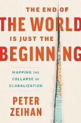 End of the World Is Just the Beginning: Mapping the Collapse of Globalization kaina ir informacija | Užsienio kalbos mokomoji medžiaga | pigu.lt