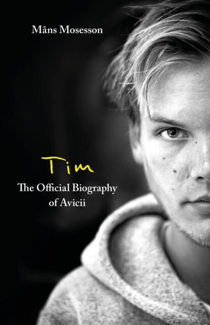 Tim - The Official Biography of Avicii kaina ir informacija | Biografijos, autobiografijos, memuarai | pigu.lt