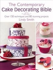 Contemporary Cake Decorating Bible: Over 150 techniques and 80 stunning projects kaina ir informacija | Receptų knygos | pigu.lt