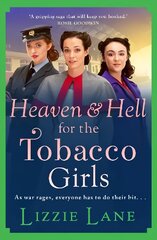Heaven and Hell for the Tobacco Girls: A gritty, heartbreaking historical saga from Lizzie Lane for 2022 kaina ir informacija | Fantastinės, mistinės knygos | pigu.lt