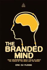 Branded Mind: What Neuroscience Really Tells Us About the Puzzle of the Brain and the Brand цена и информация | Книги по экономике | pigu.lt