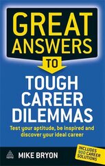 Great Answers to Tough Career Dilemmas: Test Your Aptitude, Be Inspired and Discover Your Ideal Career kaina ir informacija | Saviugdos knygos | pigu.lt