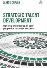 Strategic Talent Development: Develop and Engage All Your People for Business Success kaina ir informacija | Ekonomikos knygos | pigu.lt