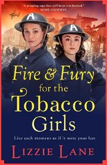 Fire and Fury for the Tobacco Girls: A gritty, gripping historical novel from Lizzie Lane цена и информация | Fantastinės, mistinės knygos | pigu.lt
