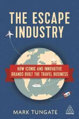 Escape Industry: How Iconic and Innovative Brands Built the Travel Business kaina ir informacija | Ekonomikos knygos | pigu.lt