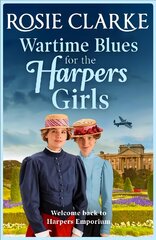 Wartime Blues for the Harpers Girls: A heartwarming historical saga from bestseller Rosie Clarke kaina ir informacija | Fantastinės, mistinės knygos | pigu.lt