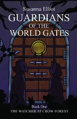 Guardians of the World Gates: The Watcher at Crow Forest kaina ir informacija | Knygos paaugliams ir jaunimui | pigu.lt