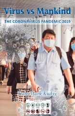 Virus vs Mankind: The Coronavirus Pandemic 2019 kaina ir informacija | Ekonomikos knygos | pigu.lt
