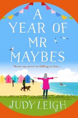 Year of Mr Maybes: The BRAND NEW feel-good novel from USA Today Bestseller Judy Leigh kaina ir informacija | Saviugdos knygos | pigu.lt