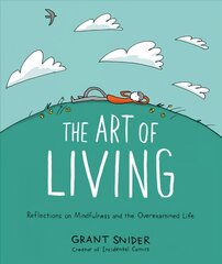 Art of Living: Reflections on Mindfulness and the Overexamined Life: Reflections on Mindfulness and the Overexamined Life цена и информация | Фантастика, фэнтези | pigu.lt