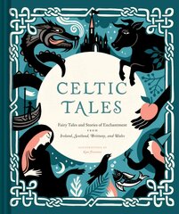 Celtic Tales: Fairy Tales and Stories of Enchantment from Ireland, Scotland, Brittany, and Wales цена и информация | Фантастика, фэнтези | pigu.lt