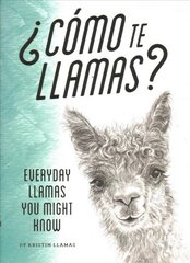 Como te Llamas?: Everyday Llamas You Might Know kaina ir informacija | Fantastinės, mistinės knygos | pigu.lt