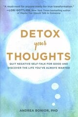 Detox Your Thoughts: Quit Negative Self-Talk for Good and Discover the Life You've Always Wanted цена и информация | Самоучители | pigu.lt