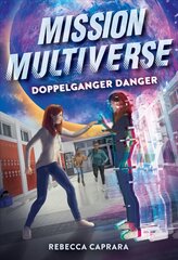 Doppelganger Danger (Mission Multiverse Book 2) kaina ir informacija | Knygos paaugliams ir jaunimui | pigu.lt