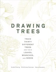 Drawing Trees: Trace Thirty Different Trees and Their Leaves, Branches, and Seeds kaina ir informacija | Knygos apie sveiką gyvenseną ir mitybą | pigu.lt