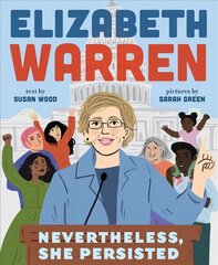 Elizabeth Warren: Nevertheless, She Persisted: Nevertheless, She Persisted kaina ir informacija | Knygos mažiesiems | pigu.lt