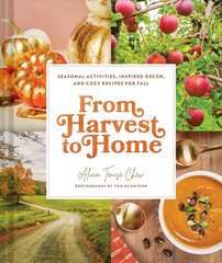 From Harvest to Home: From Harvest to Home цена и информация | Книги о питании и здоровом образе жизни | pigu.lt