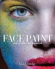 Face Paint: The Story of Makeup kaina ir informacija | Saviugdos knygos | pigu.lt