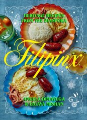 Filipinx: Heritage Recipes from the Diaspora kaina ir informacija | Receptų knygos | pigu.lt