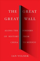 Great Great Wall: Along the Borders of History from China to Mexico цена и информация | Книги по архитектуре | pigu.lt