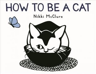 How to Be a Cat kaina ir informacija | Knygos mažiesiems | pigu.lt