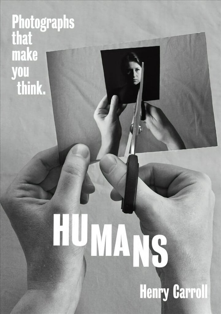 HUMANS: Photographs That Make You Think kaina ir informacija | Fotografijos knygos | pigu.lt