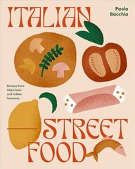 Italian Street Food: Recipes from Italy's Bars and Hidden Laneways kaina ir informacija | Receptų knygos | pigu.lt