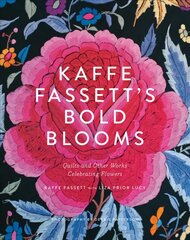 Kaffe Fassett's Bold Blooms: Quilts and Other Works Celebrating Flowers kaina ir informacija | Knygos apie sveiką gyvenseną ir mitybą | pigu.lt