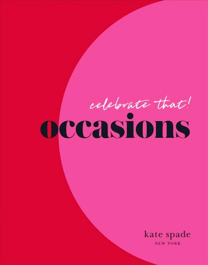 kate spade new york celebrate that: occasions: Occasions цена и информация | Knygos apie meną | pigu.lt