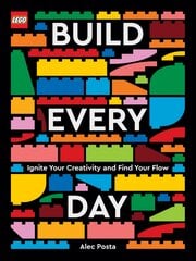 LEGO Build Every Day: Ignite Your Creativity and Find Your Flow kaina ir informacija | Saviugdos knygos | pigu.lt