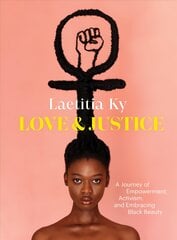 Love and Justice: A Journey of Empowerment, Activism, and Embracing Black Beauty цена и информация | Биографии, автобиогафии, мемуары | pigu.lt