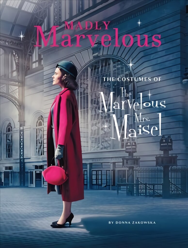 Madly Marvelous: The Costumes of The Marvelous Mrs. Maisel kaina ir informacija | Knygos apie madą | pigu.lt