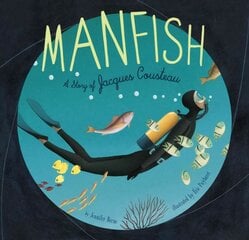 Manfish: A Story of Jacques Cousteau kaina ir informacija | Knygos paaugliams ir jaunimui | pigu.lt
