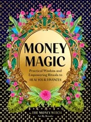 Money Magic: Practical Wisdom and Empowering Rituals to Heal Your Finances kaina ir informacija | Saviugdos knygos | pigu.lt