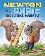 Newton and Curie: The Science Squirrels цена и информация | Книги для подростков и молодежи | pigu.lt