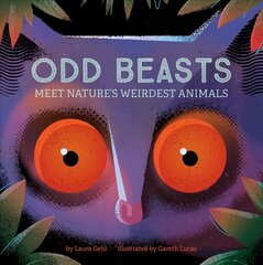 Odd Beasts: Meet Nature's Weirdest Animals цена и информация | Книги для самых маленьких | pigu.lt