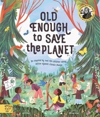 Old Enough to Save the Planet: With a foreword from the leaders of the School Strike for Climate Change цена и информация | Книги для малышей | pigu.lt