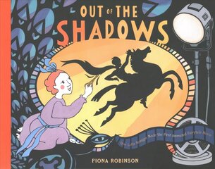 Out of the Shadows: How Lotte Reiniger Made the First Animated Fairytale Movie: How Lotte Reiniger Made the First Animated Fairytale Movie kaina ir informacija | Knygos paaugliams ir jaunimui | pigu.lt