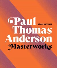 Paul Thomas Anderson: Masterworks цена и информация | Книги об искусстве | pigu.lt