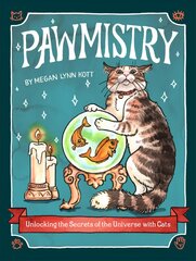 Pawmistry: Unlocking the Secrets of the Universe with Cats kaina ir informacija | Fantastinės, mistinės knygos | pigu.lt