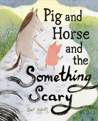 Pig and Horse and the Something Scary kaina ir informacija | Knygos paaugliams ir jaunimui | pigu.lt