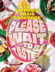 Please Wait to Be Tasted: The Lil' Deb's Oasis Cookbook цена и информация | Книги рецептов | pigu.lt