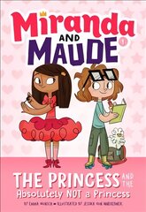 Princess and the Absolutely Not a Princess (Miranda and Maude #1) цена и информация | Книги для подростков и молодежи | pigu.lt