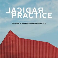 Radical Practice: The Work of Marlon Blackwell Architects цена и информация | Книги об архитектуре | pigu.lt